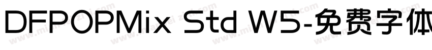 DFPOPMix Std W5字体转换